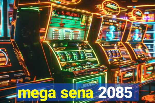 mega sena 2085